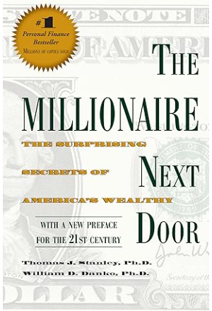 The Millionaire Next Door: The Surprising Secrets of America's Wealthy